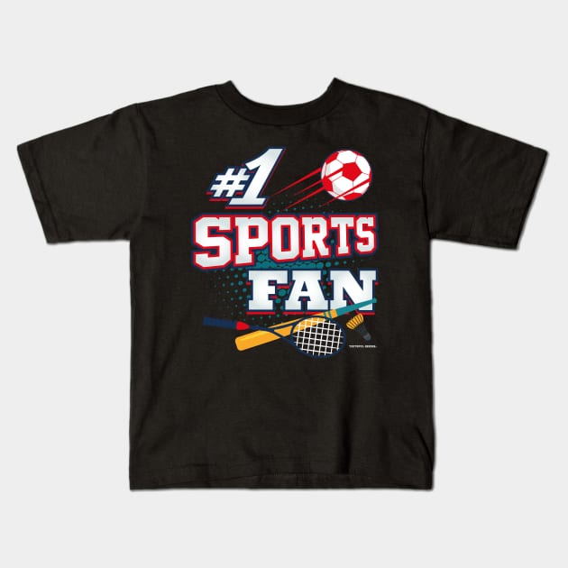 #1 Sports Fan Sports Lovers Kids T-Shirt by YouthfulGeezer